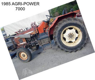 1985 AGRI-POWER 7000