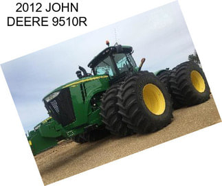 2012 JOHN DEERE 9510R