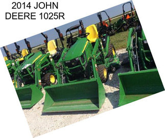 2014 JOHN DEERE 1025R