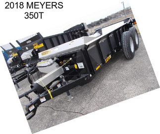 2018 MEYERS 350T