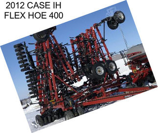 2012 CASE IH FLEX HOE 400