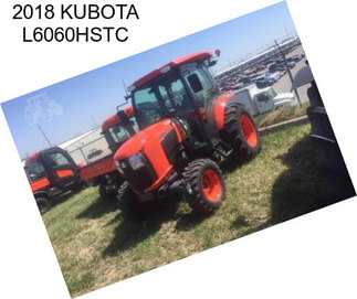 2018 KUBOTA L6060HSTC