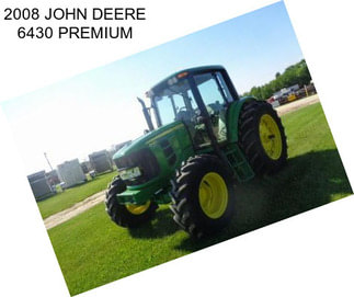 2008 JOHN DEERE 6430 PREMIUM