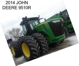 2014 JOHN DEERE 9510R