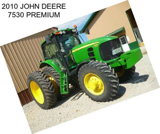 2010 JOHN DEERE 7530 PREMIUM