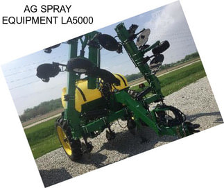 AG SPRAY EQUIPMENT LA5000