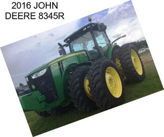 2016 JOHN DEERE 8345R