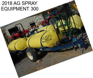 2018 AG SPRAY EQUIPMENT 300