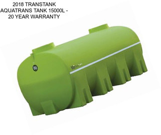 2018 TRANSTANK AQUATRANS TANK 15000L - 20 YEAR WARRANTY