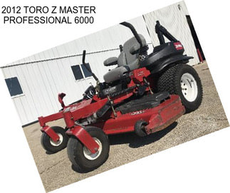 2012 TORO Z MASTER PROFESSIONAL 6000