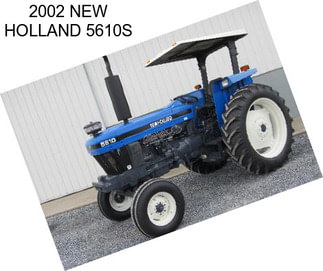 2002 NEW HOLLAND 5610S