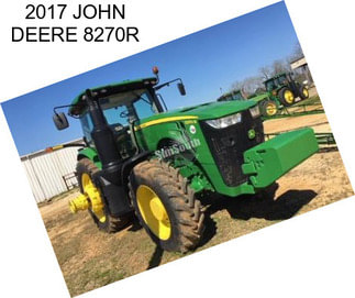 2017 JOHN DEERE 8270R