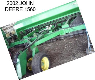 2002 JOHN DEERE 1560