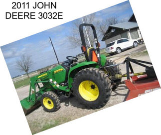 2011 JOHN DEERE 3032E