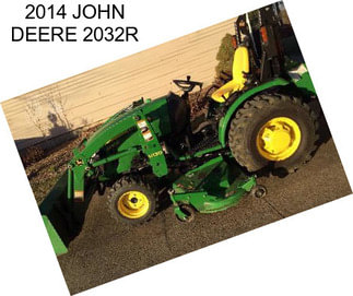 2014 JOHN DEERE 2032R