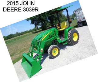 2015 JOHN DEERE 3039R