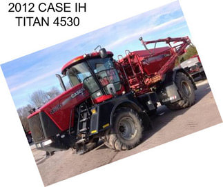 2012 CASE IH TITAN 4530