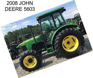 2008 JOHN DEERE 5603