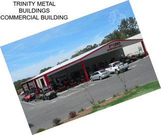 TRINITY METAL BUILDINGS COMMERCIAL BUILDING