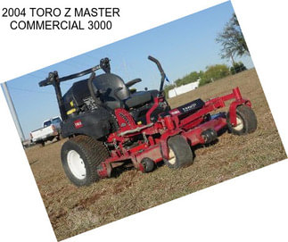 2004 TORO Z MASTER COMMERCIAL 3000