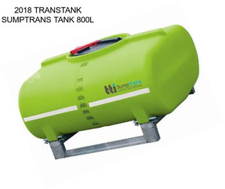 2018 TRANSTANK SUMPTRANS TANK 800L