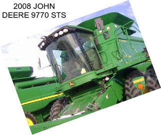 2008 JOHN DEERE 9770 STS