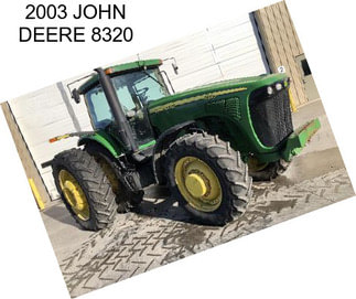 2003 JOHN DEERE 8320