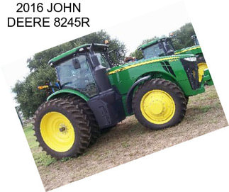 2016 JOHN DEERE 8245R