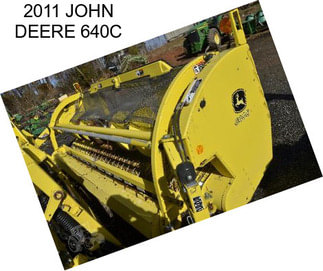 2011 JOHN DEERE 640C