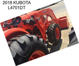 2018 KUBOTA L4701DT