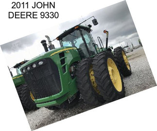 2011 JOHN DEERE 9330