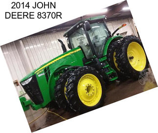 2014 JOHN DEERE 8370R