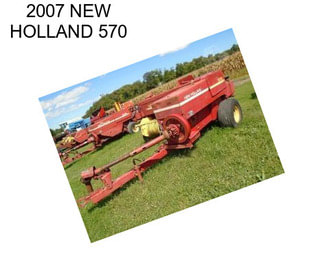 2007 NEW HOLLAND 570