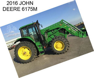 2016 JOHN DEERE 6175M