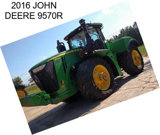 2016 JOHN DEERE 9570R