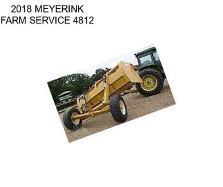 2018 MEYERINK FARM SERVICE 4812