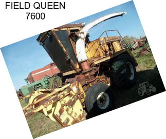 FIELD QUEEN 7600