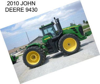 2010 JOHN DEERE 9430