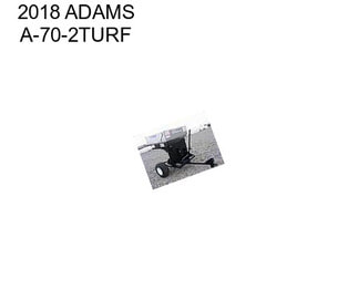 2018 ADAMS A-70-2TURF