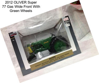 2012 OLIVER Super 77 Gas Wide Front With Green Wheels