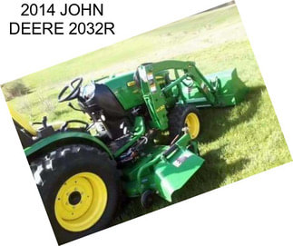 2014 JOHN DEERE 2032R