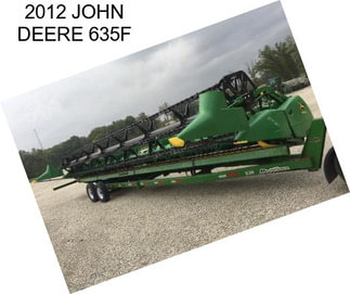 2012 JOHN DEERE 635F