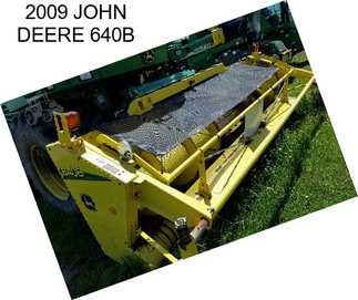 2009 JOHN DEERE 640B