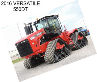 2016 VERSATILE 550DT