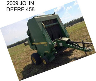 2009 JOHN DEERE 458