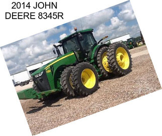 2014 JOHN DEERE 8345R