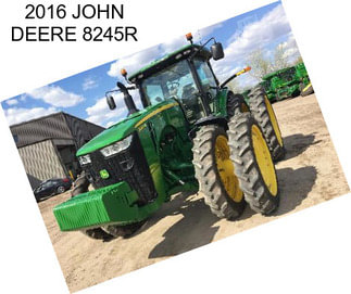 2016 JOHN DEERE 8245R