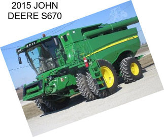 2015 JOHN DEERE S670