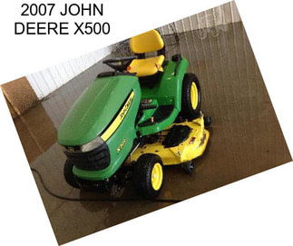 2007 JOHN DEERE X500