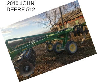 2010 JOHN DEERE 512